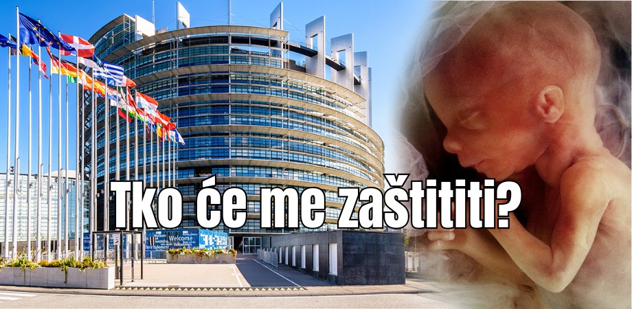 EU želi pobačaj proglasiti temeljnim ljudskim pravom! Pomozite nam to spriječiti.