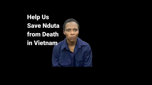 Urgent petition : Save Nduta from murder in Vietnam