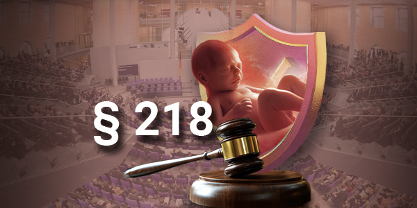Leben retten: Verhindern Sie die Legalisierung von Abtreibung!