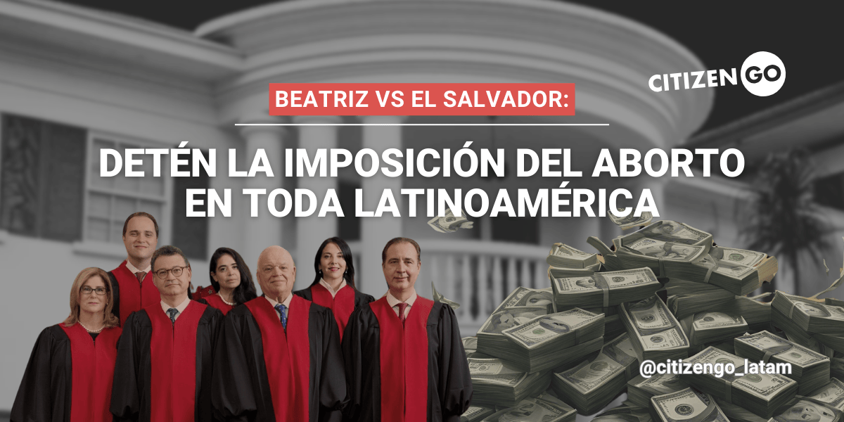 Caso Beatriz: detén la imposición del aborto en Latinoamérica