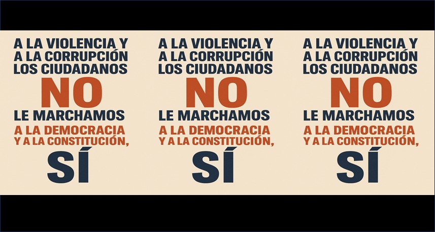 A LA VIOLENCIA Y A LA CORRUPCIÓN LOS CIUDADANOS NO LE MARCHAMOS; A LA DEMOCRACIA Y A LA CONSTITUCIÓN, SÍ.