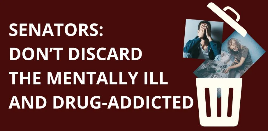 SENATORS: Halt Expansion of Euthanasia to Mentally Ill and Drug Addicts Now!